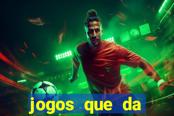 jogos que da dinheiro de verdade sem depositar